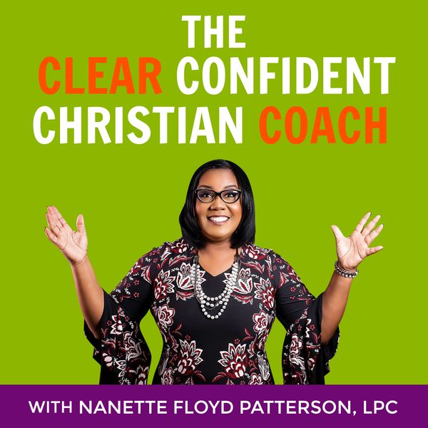 The Clear Confident Christian Coach with Nanette Patterson